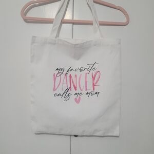 White Tote Bag with Pink 'My Favorite Dancer Calls Me Mom' Print